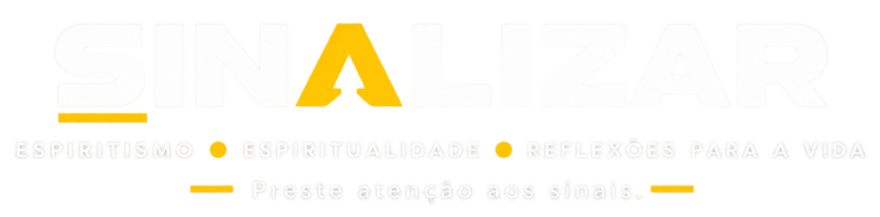 SINALIZAR — Espiritismo, espiritualidade e reflexões para a vida. Preste atenção aos sinais.